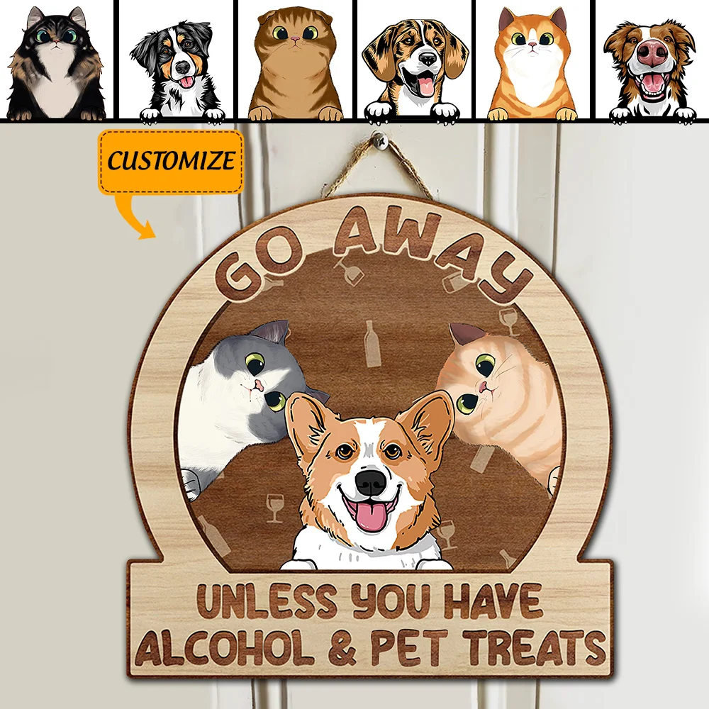 Gehen Sie weg, es sei denn, Sie haben Alkohol und Haustier behandelt personalisierte geformte Holzschild, Geschenk für Tierliebhaber Go Away Unless You Have Alcohol And Pet Treats Personalized Shaped Wood Sign, Gift For Pet Lovers Mockup Run Ad.jpg