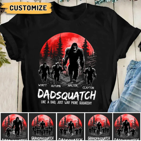 Dadsquatch, wie ein Vater, nur viel mehr Squatchy - personalisiertes Shirt Papasquatch, Like A Grandpa, Just Way More Squatchy Personalized Shirt ads.jpg